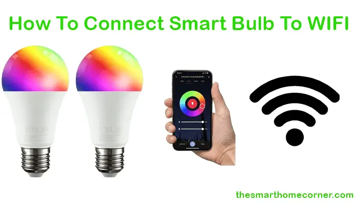 How To Connect Smart Bulb To WIFI