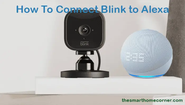 How To Connect Blink to Alexa