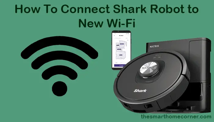 How to Connect Shark Robot to New Wifi: A Step-by-Step Guide