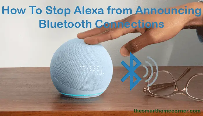 How To Stop Alexa from Announcing Bluetooth Connections