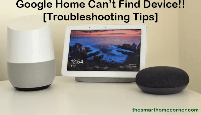 Google Home Can’t Find Device