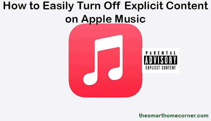 How to Easily Turn Off Explicit Content on Apple Music