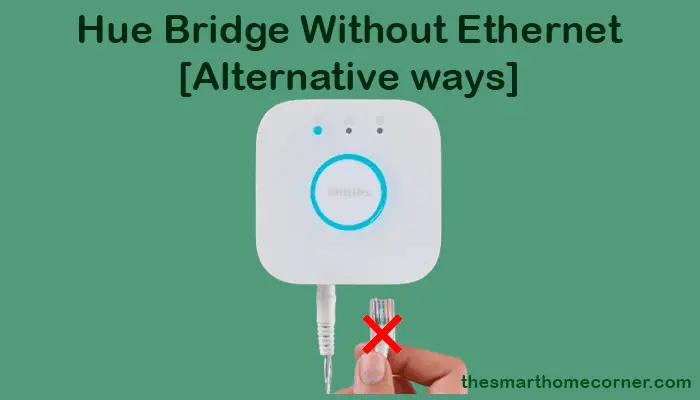Hue Bridge Without Ethernet - Smart Home Corner